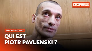 Qui est Piotr Pavlenski lactiviste russe qui a révélé les vidéos de Benjamin Griveaux [upl. by Nonah]