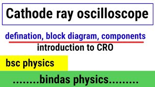 cathode ray oscilloscope  defination  block diagram and components  bindas physics [upl. by Clemente875]