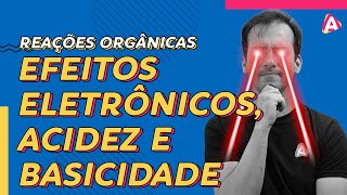 4 Efeitos Eletrônicos Acidez e Basicidade  Reações Orgânicas Química Orgânica [upl. by Leen]