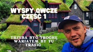 Wyspy Owcze Część 1  Trzeba być trochę wariatem by tu trafić [upl. by Yevad]