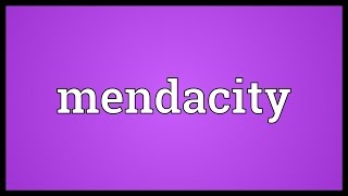 Mendacity Meaning [upl. by Fairley694]