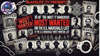 Top 10 Most Dangerous Fugitives on the US Marshals Most Wanted List [upl. by Aerdnaxela]