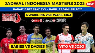 Jadwal Indonesia Masters 2023 Day3  6 Wakil INA vs 6 Wakil CHN  Jojo vs Vito  Babies vs Daddies [upl. by Odilo550]