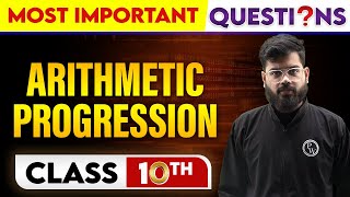 ARITHMETIC PROGRESIONS  Most Important Questions  Class10th [upl. by Ronnica]