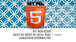 Curso HTML 5 API IndexedDB I Creando BD Vídeo 51 [upl. by Duane]