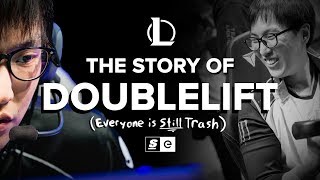 The Story of Doublelift Everyone is Still Trash Extended Cut [upl. by Tolland]