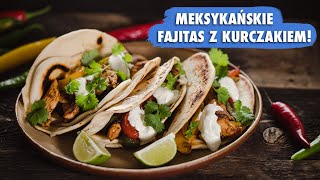 FAJITAS z KURCZAKIEM i przepis na domowe TORTILLE  UMAMI w Meksyku [upl. by Vola986]