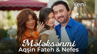 Aqsin Fateh amp Nefes  Meleksenmi  Official Video 2024 Yeni [upl. by Yarised748]