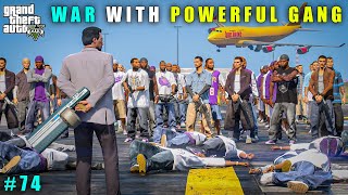 GTA 5  BIGGEST FIGHT WITH POWERFUL GANG  GAMEPLAY 74 [upl. by Santini]