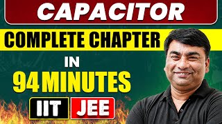 CAPACITOR in 94 Minutes  Full Chapter Revision  Class 12th JEE [upl. by Groark]