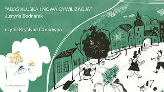 ADAŚ KLUSKA I NOWA CYWILIZACJA – audiobook [upl. by Rofotsirk821]