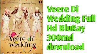 Veere Di Wedding Full Hd BluRay print download link 300MB [upl. by Maleen]