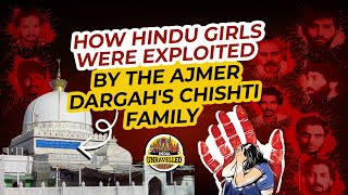 How Hindu Girls Were Exploited By The Ajmer Dargahs Chishti Family [upl. by Cailly]