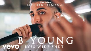 B Young  Eyes Wide Shut Live Performance  Vevo LIFT [upl. by Niraa574]