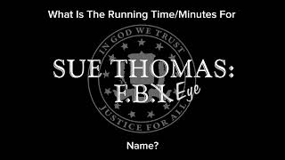 What is the running timeminutes for Sue Thomas FBEye name [upl. by Etienne470]