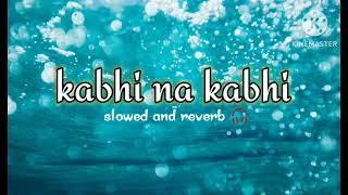 kabhi na kabhi slowed and reverb  lofi  song shaapit by revels lofi [upl. by Llennoc872]