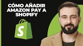 Cómo Agregar Amazon Pay a Shopify 2024 [upl. by Dranyl630]