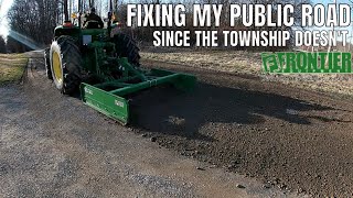 Fixing My Dirt Road Since The Township Doesnt [upl. by Dela]