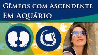 GÊMEOS COM ASCENDENTE EM AQUÁRIO – POR PAULA PIRES [upl. by Nangem]