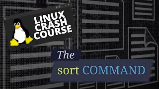 Linux Basics How to Use the sort Command to Organize Data [upl. by Elli396]