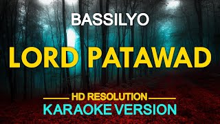 LORD PATAWAD  Bassilyo KARAOKE Version [upl. by Frasch]