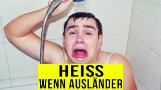 Wenn AUSLÄNDER HEIß ist [upl. by Geanine]