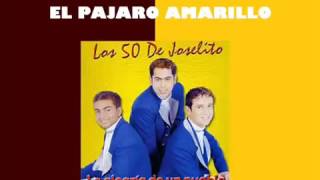 EL PAJARO AMARILLO  LOS 50 DE JOSELITO [upl. by Gatian]