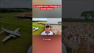 A VERDADE SOBRE AS FAZENDAS DO AMADO BATISTA [upl. by Letney]