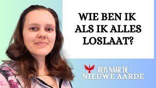 Individualiteit en persoonlijkheid loslaten  Reis naar de Nieuwe Aarde Afl 8 [upl. by Ecnaiva821]