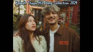 Yabesh Thapa Hit Songs Collection 2024 [upl. by Abate596]