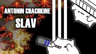 ANTONIN CHACHKINE  SLAV no copyright [upl. by Bremble]