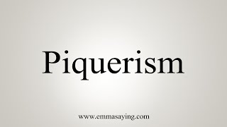 How To Say Piquerism [upl. by Jemima]