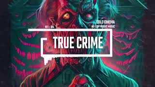 Horror Criminal Thriller Podcast by Cold Cinema No Copyright Music  True Crime [upl. by Sternick]