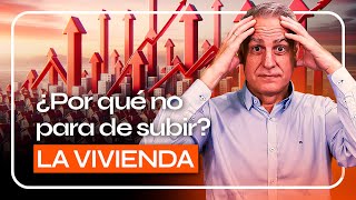 No PARA de SUBIR ¿Por qué ANALIZO la situación de la VIVIENDA en ESPAÑA [upl. by Ruffi94]