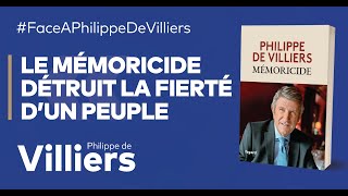 Philippe de Villiers  quotLe mémoricide détruit la fierté dun peuplequot [upl. by Lorilee]