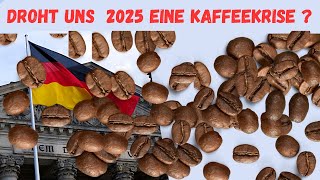 😉 Droht uns 2025 eine Kaffeekrise  😉 Neues EU Gesetz  🙄 nachrichten regierung politik [upl. by Yrelbmik]