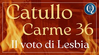 Letteratura latina 29 Catullo carme 36 Il voto di Lesbia [upl. by Mathilda277]