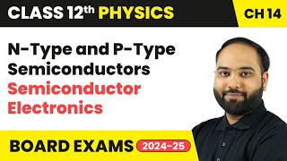 NType and PType Semiconductors  Semiconductors Electronics  Class 12 Physics Chapter 14  CBSE [upl. by Ahsiakal840]