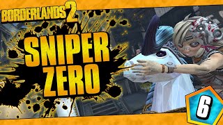 Borderlands 2  Sniper Only Zero Funny Moments And Drops  Day 6 [upl. by Ahtamas498]