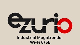 Industrial Megatrends  WiFi 6 and 6E [upl. by Shipley]