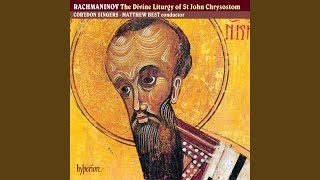 Rachmaninoff Liturgy of St John Chrysostom Op 31 I Velikaya Ekteniya quotThe Great Litanyquot [upl. by Lesser]