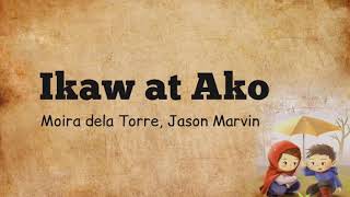 IKAW AT AKO lyrics Moira dela Torre and Jason Marvin [upl. by Driscoll664]