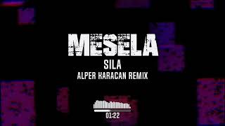 Sıla  Mesela  Alper Karacan Remix [upl. by Brita]