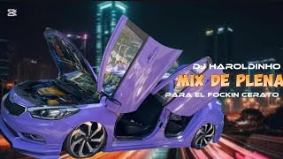 🔥MIX PLENAFOCKIN CERATO🔥DJHAROLDINHO507 plenapanama plenas [upl. by Oinegue]