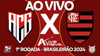 ATLÉTICOGO X FLAMENGO AO VIVO  1ª RODADA  BRASILEIRÃO 2024  NARRAÇÃO RAFA PENIDO [upl. by Ynar]