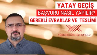 YATAY GEÇİŞ BAŞVURUSU VE EVRAK TESLİMİ ÖRNEK ANLATIM [upl. by Ylagam]