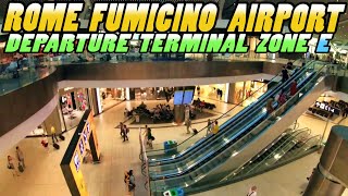 Rome Fiumicino Airport Departure Terminal Zone E 4k [upl. by Lejeune]