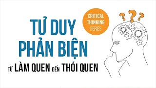 Sách Nói Tư Duy Phản Biện  Từ Làm Quen Đến Thói Quen  Chương 1  Nhóm tác giả Thinknetic tuduy [upl. by Bisset]