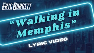 Eric Burgett  quotWalking in Memphisquot Official Lyric Video [upl. by Zacek315]