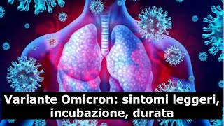 Variante Omicron sintomi leggeri incubazione durata [upl. by Hajile]